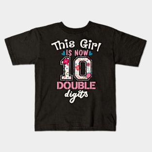 this girl is now 10 double digits tenth birthday years old Kids T-Shirt